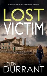 Cover image for LOST VICTIM an absolutely gripping crime mystery with a massive twist