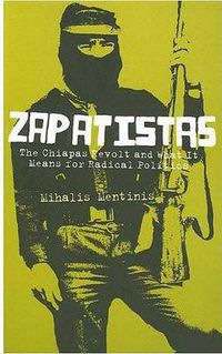 Cover image for Zapatistas: The Chiapas Revolt and What It Means For Radical Politics