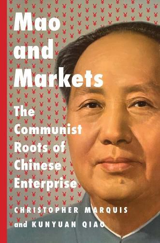 Cover image for Mao and Markets: The Communist Roots of Chinese Enterprise