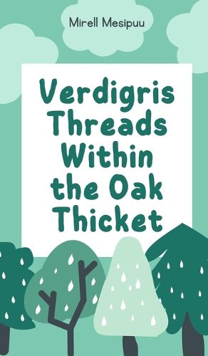 Verdigris Threads Within the Oak Thicket