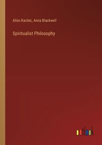 Cover image for Spiritualist Philosophy