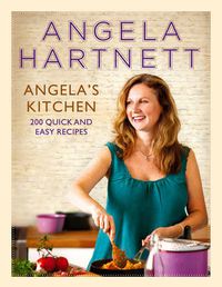 Cover image for Angela's Kitchen: 200 Quick and Easy Recipes