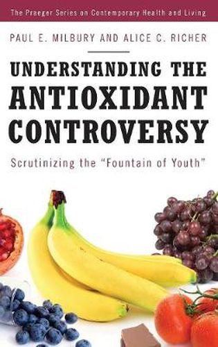 Cover image for Understanding the Antioxidant Controversy: Scrutinizing the Fountain of Youth