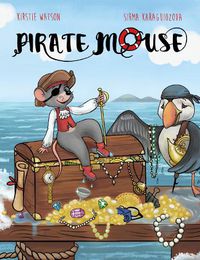 Cover image for Pirate Mouse: A swashbuckling tale of adventure