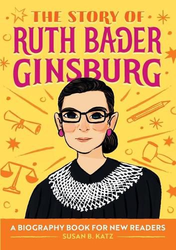 The Story of Ruth Bader Ginsburg: A Biography Book for New Readers