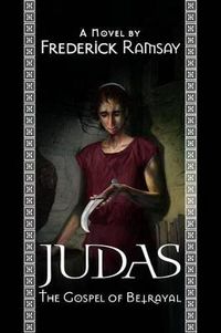 Cover image for Judas: The Gospel of Betrayal: The Gospel of Betrayal