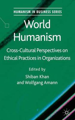 Cover image for World Humanism: Cross-cultural Perspectives on Ethical Practices in Organizations