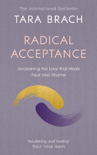 Cover image for Radical Acceptance: Awakening the Love that Heals Fear and Shame