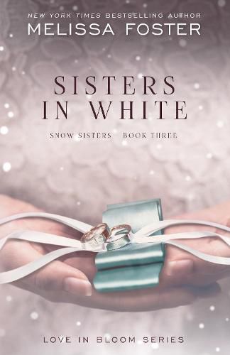 Cover image for Sisters in White: Love in Bloom: Snow Sisters, Book 3