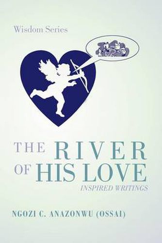 Cover image for The River of His Love: Inspired Writings