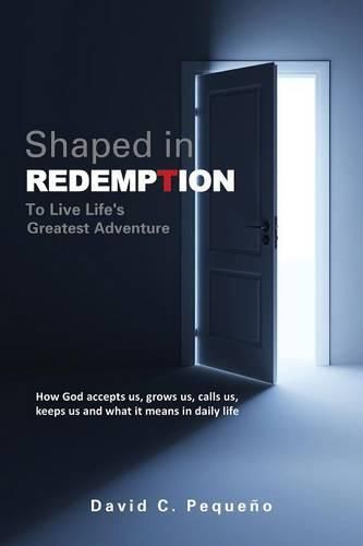 Cover image for Shaped in Redemption to Live Life's Greatest Adventure