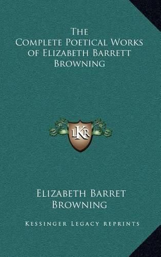 The Complete Poetical Works of Elizabeth Barrett Browning