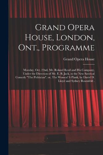 Grand Opera House, London, Ont., Programme [microform]