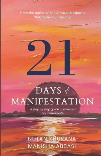 Cover image for 21 days of Manifestation-A step by step guide to manifest your dream life
