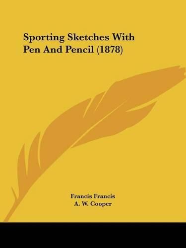 Cover image for Sporting Sketches with Pen and Pencil (1878)