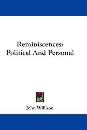 Cover image for Reminiscences: Political and Personal