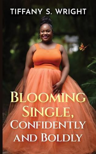 Cover image for Blooming Single, Confidently and Boldly