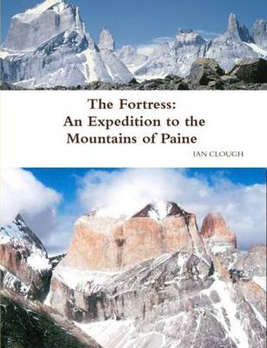 Cover image for The Fortress: An Expedition to the Mountains of Paine