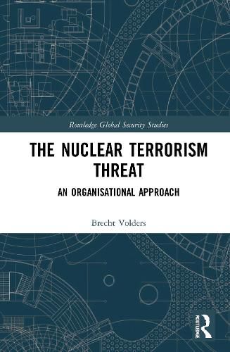 Cover image for The Nuclear Terrorism Threat: An Organisational Approach