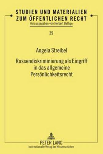 Cover image for Rassendiskriminierung ALS Eingriff in Das Allgemeine Persoenlichkeitsrecht