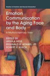 Cover image for Emotion Communication by the Aging Face and Body