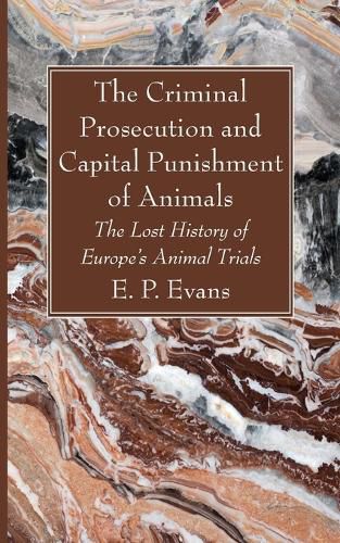 Cover image for The Criminal Prosecution and Capital Punishment of Animals
