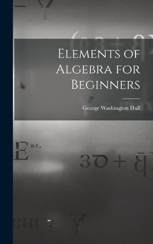 Cover image for Elements of Algebra for Beginners