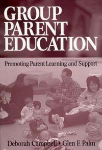 Cover image for Group Parent Education: Promoting Parent Learning and Support