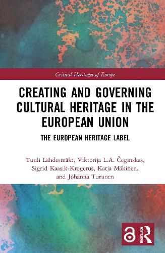 Cover image for Creating and Governing Cultural Heritage in the European Union: The European Heritage Label