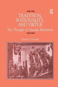 Cover image for Tradition, Rationality, and Virtue: The Thought of Alasdair MacIntyre