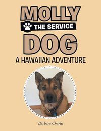 Cover image for Molly The Service Dog: Hawaiian Adventure