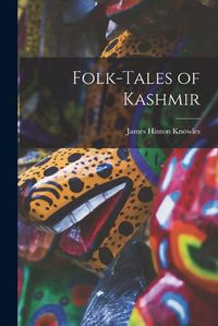 Cover image for Folk-Tales of Kashmir