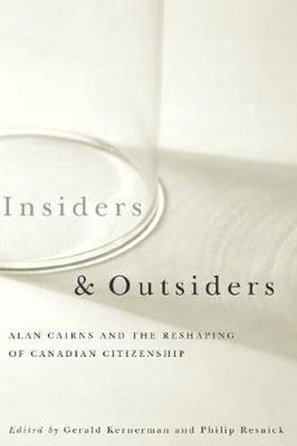 Cover image for Insiders and Outsiders: Alan Cairns and the Reshaping of Canadian Citizenship