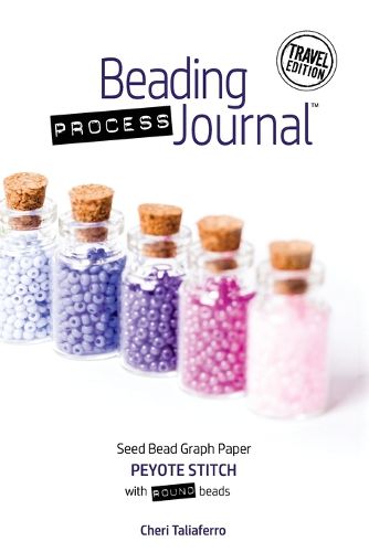 Cover image for Beading Process Journal Travel Edition: Peyote Stitch for Round Beads