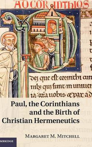 Paul, the Corinthians and the Birth of Christian Hermeneutics