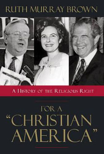 Cover image for For a Christian America: A History of the Religious Right