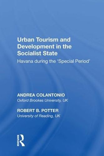 Cover image for Urban Tourism and Development in the Socialist State: Havana during the  Special Period