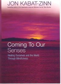 Cover image for Coming To Our Senses: Healing Ourselves and the World Through Mindfulness
