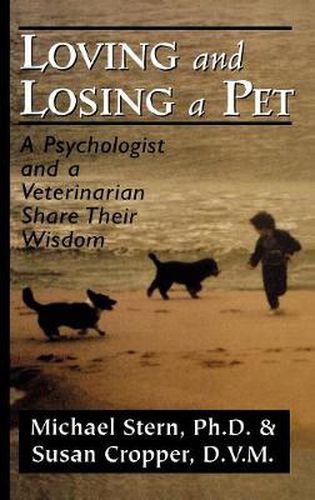 Cover image for Loving and Losing a Pet: A Psychologist and a Veterinarian Share Their Wisdom