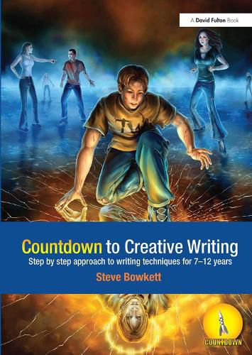 Cover image for Countdown to Creative Writing: Step by Step Approach to Writing Techniques for 7-12 Years