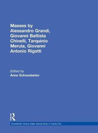 Cover image for Masses by Alessandro Grandi, Giovanni Battista Chinelli, Giovanni Rigatti, Tarquinio Merula