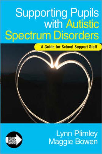 Supporting Pupils with Autistic Spectrum Disorders: A Guide for School Support Staff