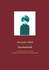 Cover image for Spendenkritik: Einwande gegen die Charity-Industrie und Anstoesse zu einem Spendenwesen ohne Begehrlichkeiten