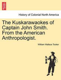 Cover image for The Kuskarawaokes of Captain John Smith. from the American Anthropologist.