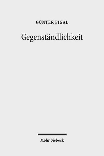 Cover image for Gegenstandlichkeit: Das Hermeneutische und die Philosophie