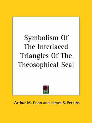 Cover image for Symbolism of the Interlaced Triangles of the Theosophical Seal