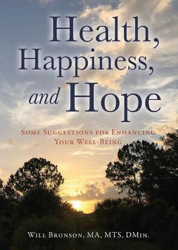 Cover image for Health, Happiness, and Hope: Some Suggestions for Enhancing Your Well-Being