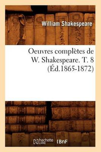 Oeuvres Completes de W. Shakespeare. T. 8 (Ed.1865-1872)