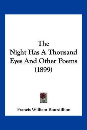 The Night Has a Thousand Eyes and Other Poems (1899)