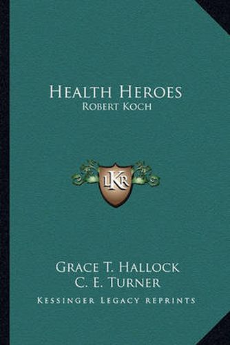 Health Heroes: Robert Koch